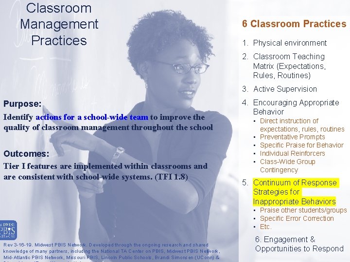 Classroom Management Practices 6 Classroom Practices 1. Physical environment 2. Classroom Teaching Matrix (Expectations,