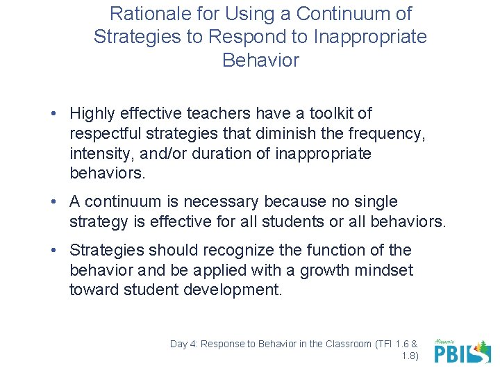 Rationale for Using a Continuum of Strategies to Respond to Inappropriate Behavior • Highly