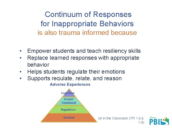Continuum of Responses for Inappropriate Behaviors is also trauma informed because • Empower students