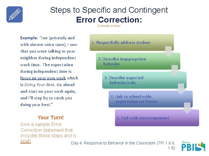 Steps to Specific and Contingent Error Correction: 1 minute or less! Example: “Joe [privately