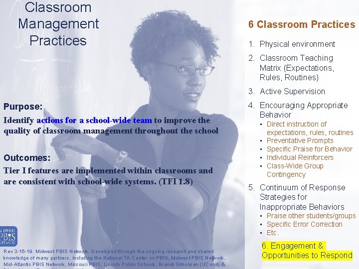 Classroom Management Practices 6 Classroom Practices 1. Physical environment 2. Classroom Teaching Matrix (Expectations,