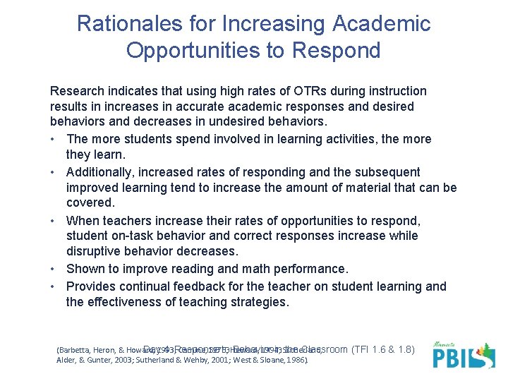 Rationales for Increasing Academic Opportunities to Respond Research indicates that using high rates of