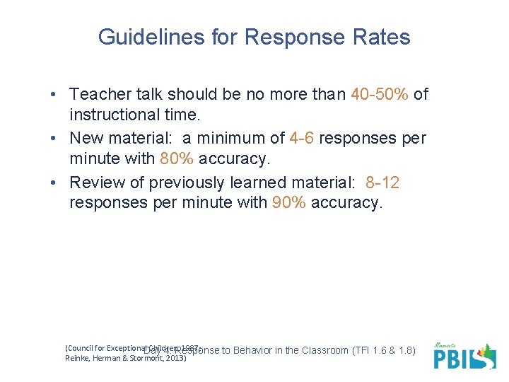Guidelines for Response Rates • Teacher talk should be no more than 40 -50%