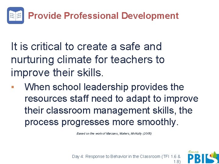 Provide Professional Development It is critical to create a safe and nurturing climate for