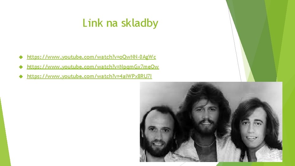 Link na skladby https: //www. youtube. com/watch? v=o. Qw. NN-0 Ag. Wc https: //www.