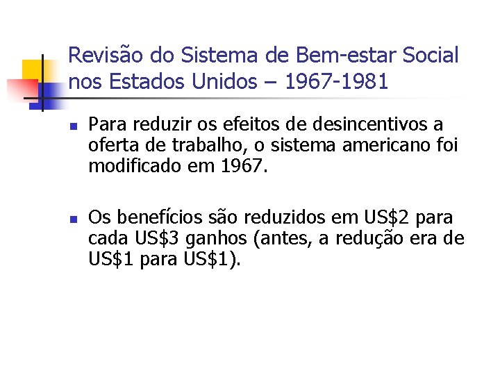 Revisão do Sistema de Bem-estar Social nos Estados Unidos – 1967 -1981 n n