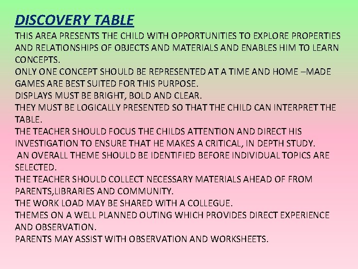 DISCOVERY TABLE THIS AREA PRESENTS THE CHILD WITH OPPORTUNITIES TO EXPLORE PROPERTIES AND RELATIONSHIPS