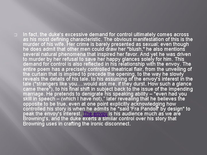 � In fact, the duke's excessive demand for control ultimately comes across as his