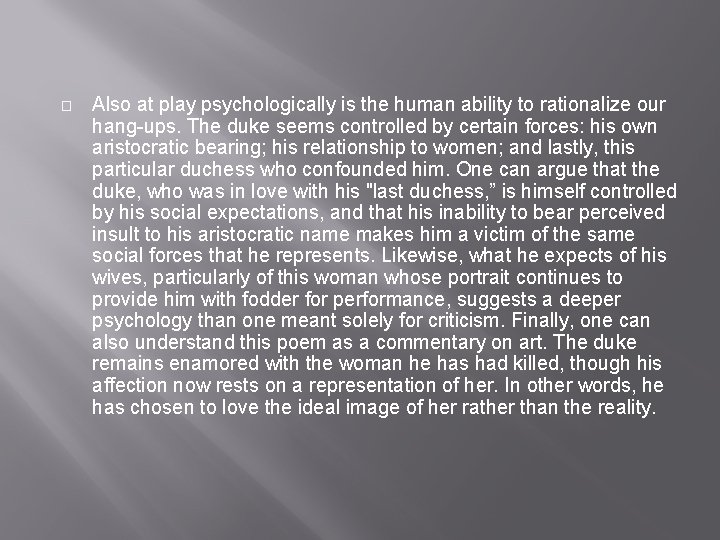 � Also at play psychologically is the human ability to rationalize our hang-ups. The