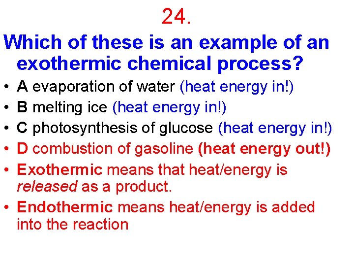 24. Which of these is an example of an exothermic chemical process? • •