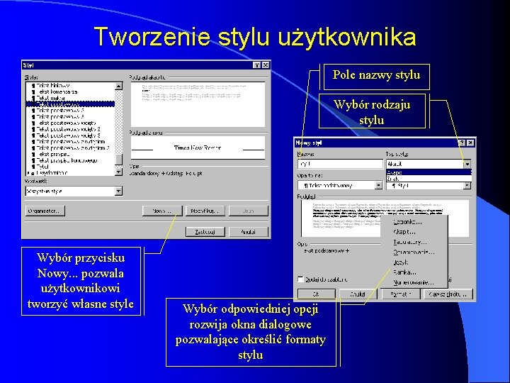 Tworzenie stylu użytkownika Pole nazwy stylu Wybór rodzaju stylu Wybór przycisku Nowy. . .