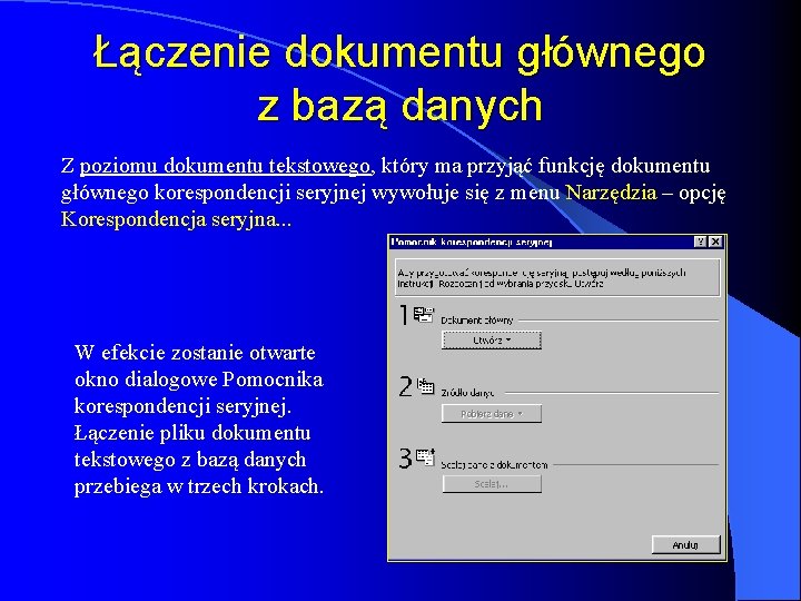 Łączenie dokumentu głównego z bazą danych Z poziomu dokumentu tekstowego, który ma przyjąć funkcję