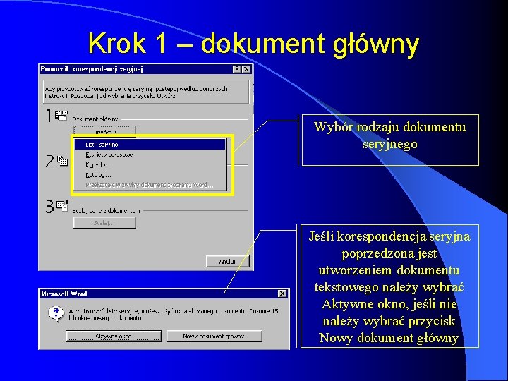 Krok 1 – dokument główny Wybór rodzaju dokumentu seryjnego Jeśli korespondencja seryjna poprzedzona jest