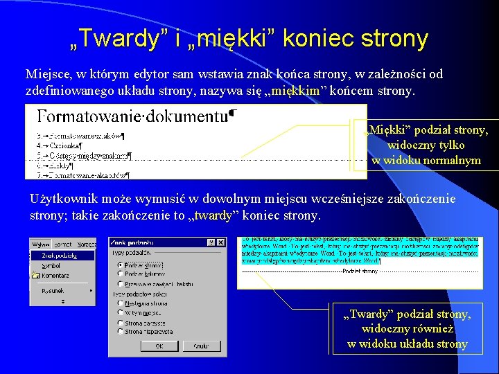 „Twardy” i „miękki” koniec strony Miejsce, w którym edytor sam wstawia znak końca strony,