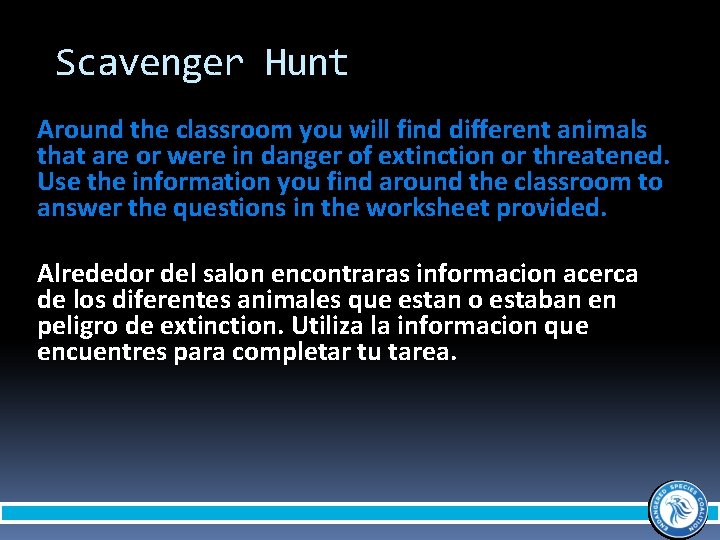 Scavenger Hunt Around the classroom you will find different animals that are or were