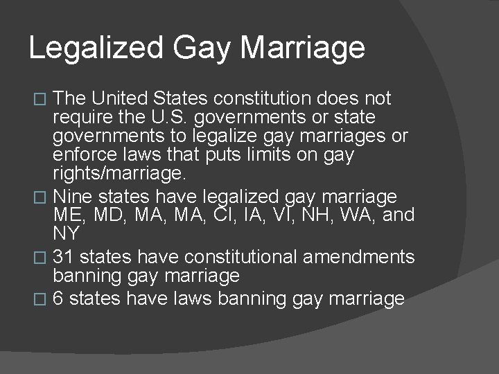 Legalized Gay Marriage The United States constitution does not require the U. S. governments