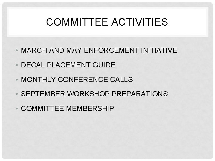 COMMITTEE ACTIVITIES • MARCH AND MAY ENFORCEMENT INITIATIVE • DECAL PLACEMENT GUIDE • MONTHLY