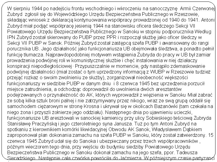 W sierpniu 1944 po nadejściu frontu wschodniego i wkroczeniu na sanocczyznę Armii Czerwonej Żubryd