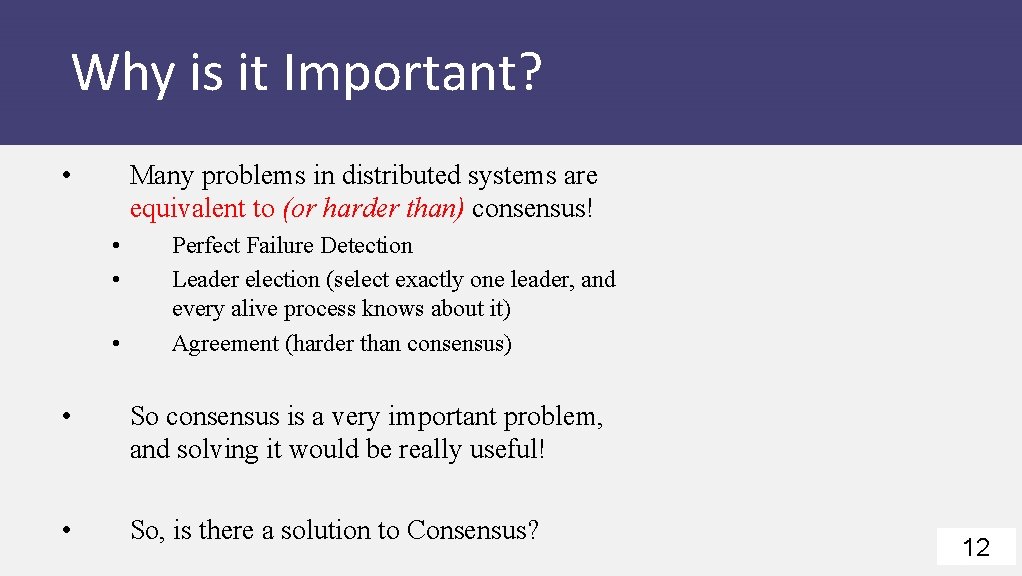 Why is it Important? • Many problems in distributed systems are equivalent to (or