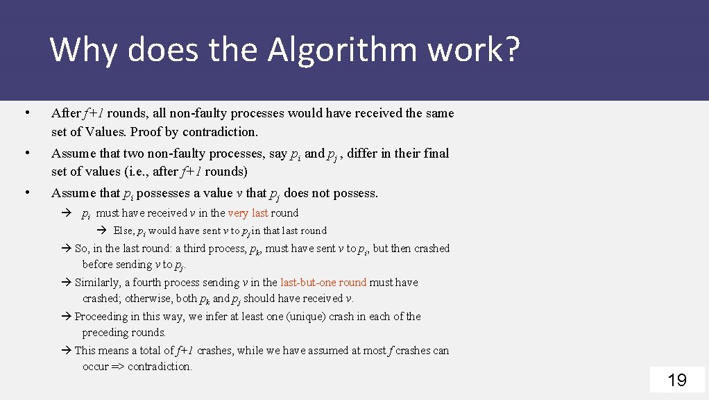 Why does the Algorithm work? • After f+1 rounds, all non-faulty processes would have