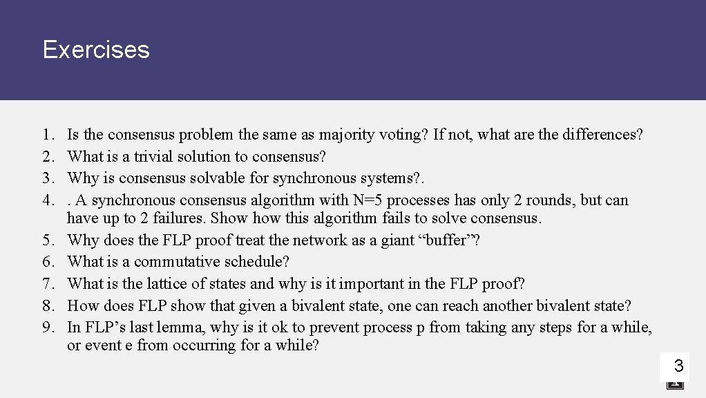 Exercises 1. 2. 3. 4. 5. 6. 7. 8. 9. Is the consensus problem