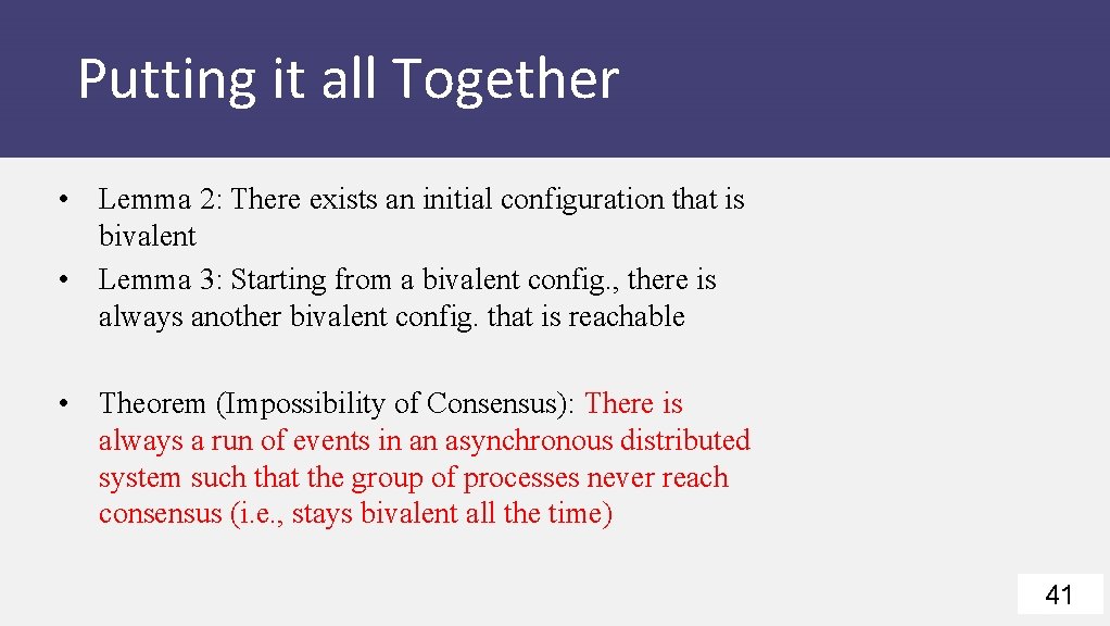 Putting it all Together • Lemma 2: There exists an initial configuration that is