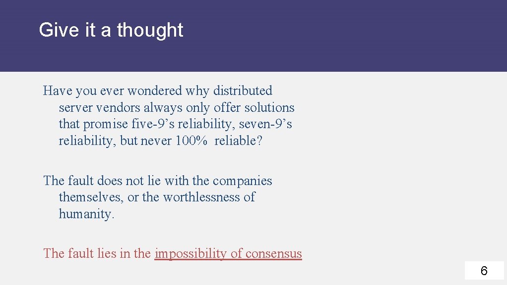 Give it a thought Have you ever wondered why distributed server vendors always only