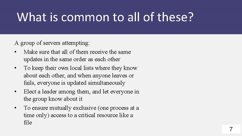 What is common to all of these? A group of servers attempting: • Make