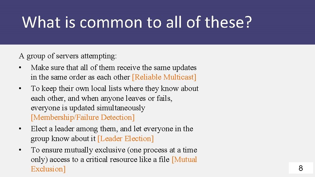 What is common to all of these? A group of servers attempting: • Make