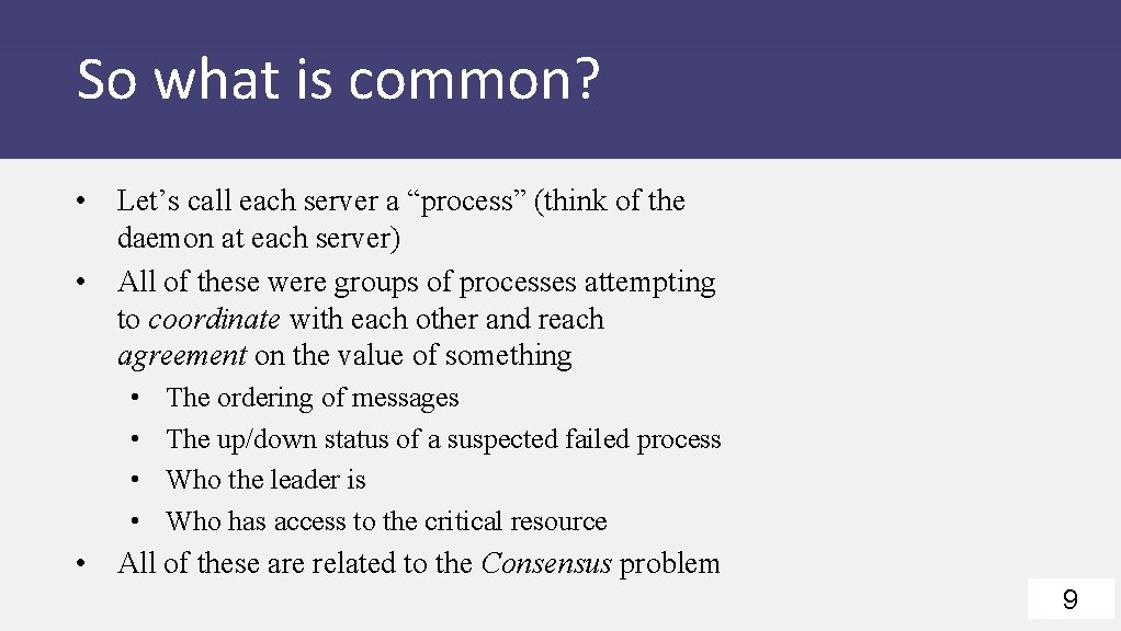 So what is common? • Let’s call each server a “process” (think of the