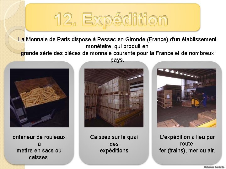 12. Expédition La Monnaie de Paris dispose à Pessac en Gironde (France) d'un établissement