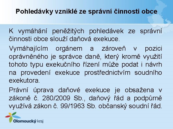 Pohledávky vzniklé ze správní činnosti obce K vymáhání peněžitých pohledávek ze správní činnosti obce