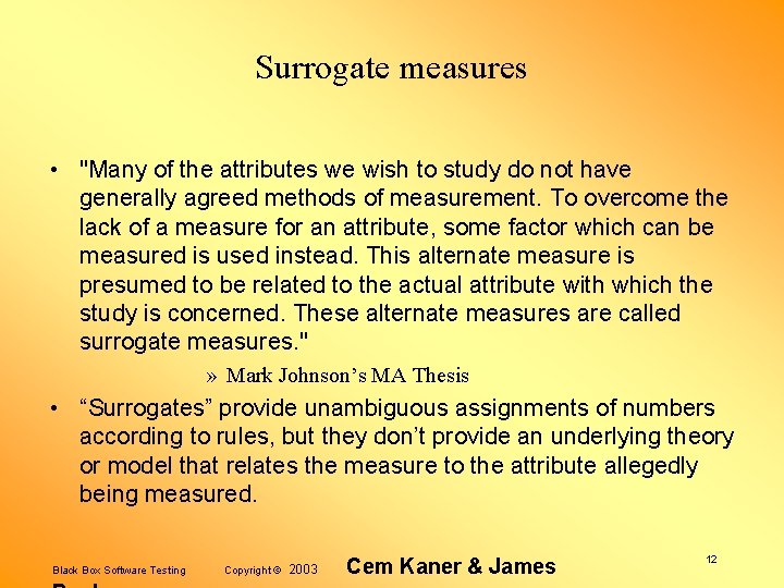 Surrogate measures • "Many of the attributes we wish to study do not have