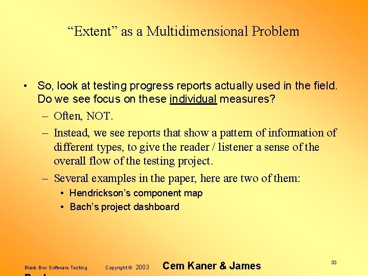 “Extent” as a Multidimensional Problem • So, look at testing progress reports actually used