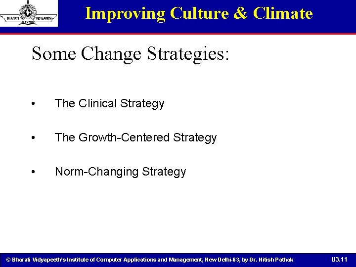 Improving Culture & Climate Some Change Strategies: • The Clinical Strategy • The Growth-Centered