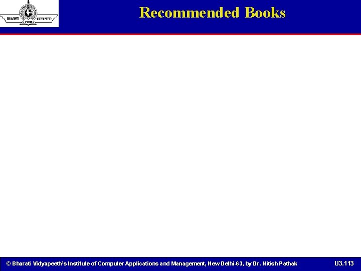 Recommended Books © Bharati Vidyapeeth’s Institute of Computer Applications and Management, New Delhi-63, by