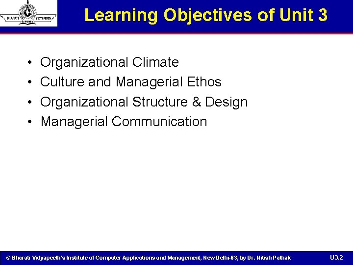 Learning Objectives of Unit 3 • • Organizational Climate Culture and Managerial Ethos Organizational