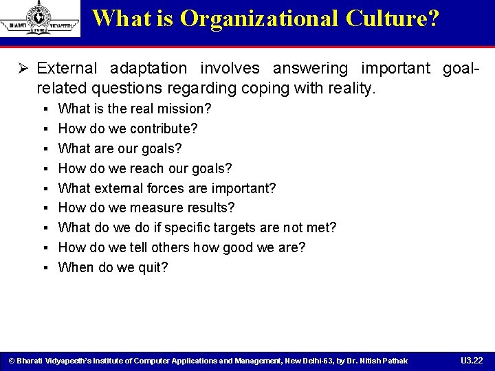 What is Organizational Culture? Ø External adaptation involves answering important goal- related questions regarding