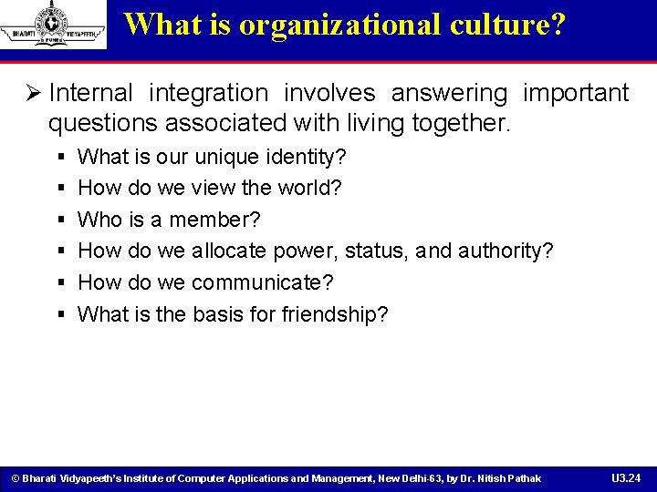 What is organizational culture? Ø Internal integration involves answering important questions associated with living