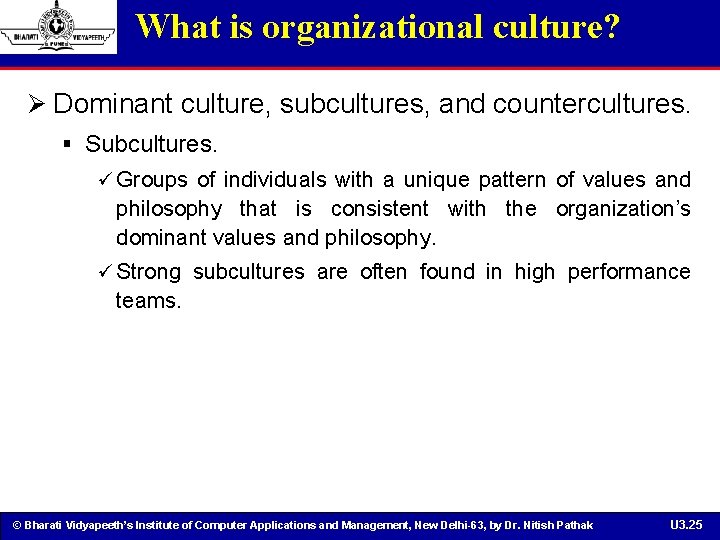 What is organizational culture? Ø Dominant culture, subcultures, and countercultures. § Subcultures. ü Groups