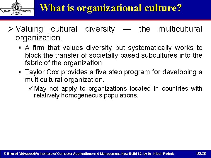 What is organizational culture? Ø Valuing cultural diversity — the multicultural organization. § A