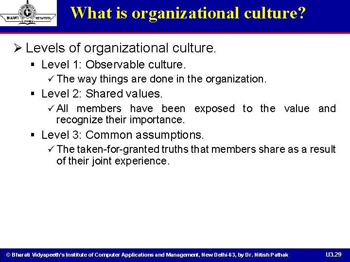 What is organizational culture? Ø Levels of organizational culture. § Level 1: Observable culture.