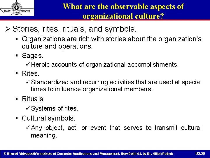 What are the observable aspects of organizational culture? Ø Stories, rituals, and symbols. §