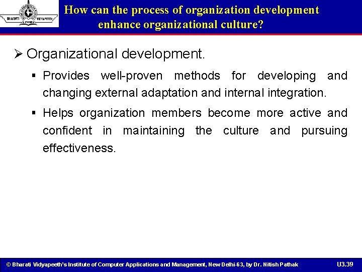 How can the process of organization development enhance organizational culture? Ø Organizational development. §