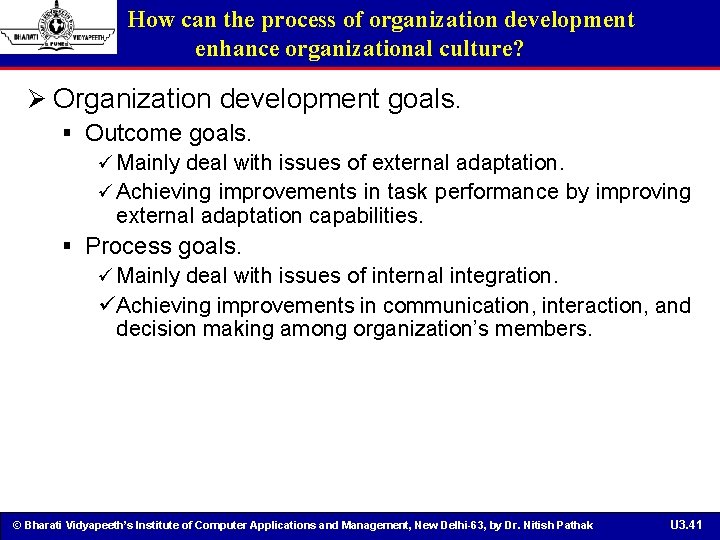 How can the process of organization development enhance organizational culture? Ø Organization development goals.