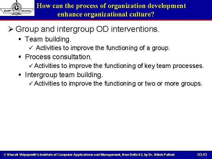 How can the process of organization development enhance organizational culture? Ø Group and intergroup