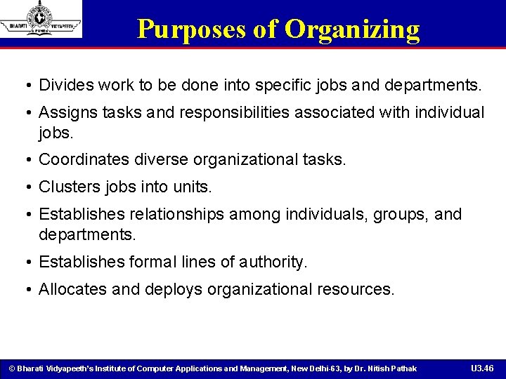 Purposes of Organizing • Divides work to be done into specific jobs and departments.