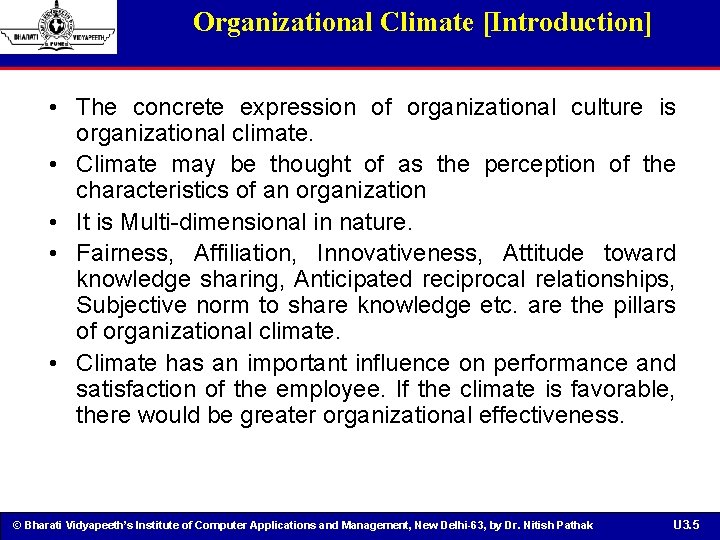 Organizational Climate [Introduction] • The concrete expression of organizational culture is organizational climate. •