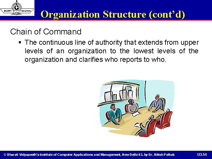 Organization Structure (cont’d) Chain of Command § The continuous line of authority that extends