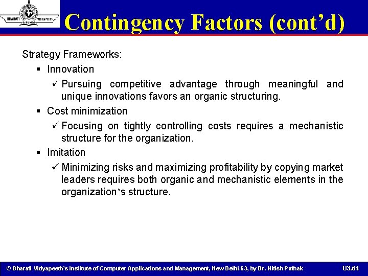 Contingency Factors (cont’d) Strategy Frameworks: § Innovation ü Pursuing competitive advantage through meaningful and